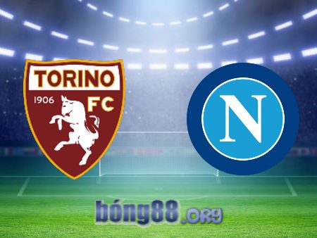 Soi kèo nhà cái Torino vs Napoli – 21h00 – 07/01/2024
