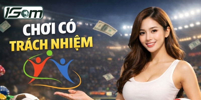 Những mục tiêu của chính sách chơi có trách nhiệm